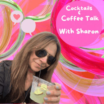 Got issues? We’ve got answers for you with ‘Cocktails & Coffee Talk with Sharon’